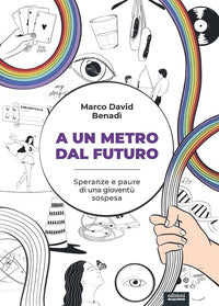 A un metro dal futuro - speranze e paure di una gioventu' sospesa 