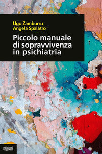 Piccolo manuale di sopravvivenza in psichiatria 