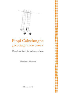 Pippi calzelunghe piccola grande cuoca - comfort food in salsa svedese 