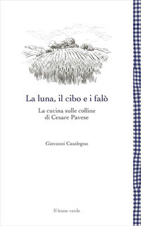 Luna il cibo e i falo'- la cucina sulle colline di cesare pavese 