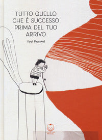 Tutto quello che e' successo prima del tuo arrivo 