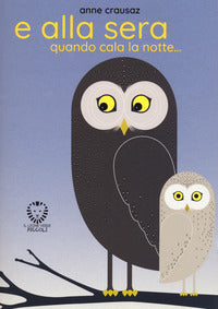E alla sera quando cala la notte 
