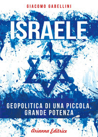 Israele geopolitica di una piccola grande potenza 