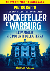 Rockefeller e warburg - i grandi alleati dei rothschild. le famiglie piu' potenti della terra 