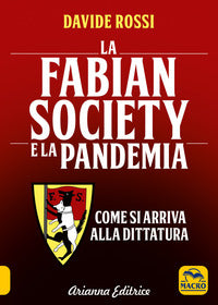 Fabian society e la pandemia - come si arriva alla dittatura 