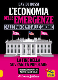 Economia delle emergenze - dalle pandemie alla guerre la fine della sovranita' popolare 