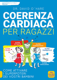 Coerenza cardiaca per ragazzi - come attivare i superpoteri dei vostri bambini 