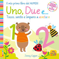 Uno due e - tocco sento e imparo a contare 
