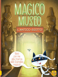 Magico museo - l'antico egitto 