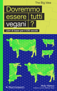 Dovremmo essere tutti vegani ? 