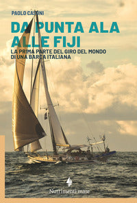 Da punta ala alle fiji - la prima parte del giro del mondo di una barca italiana 