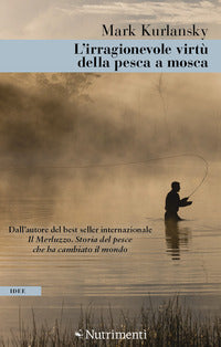 Irragionevole virtu' della pesca a mosca 