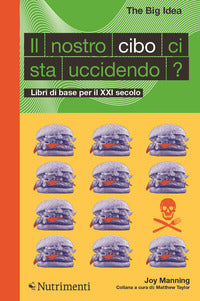 Nostro cibo ci sta uccidendo ? libri di base per il xxi secolo 
