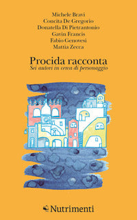 Procida racconta 2022. sei autori in cerca di personaggio 