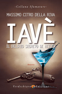 Iave' - il delirio segreto di hitler 