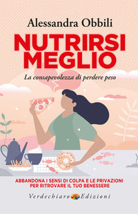Nutrirsi meglio - la consapevolezza di perdere peso 
