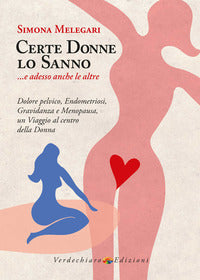 Certe donne lo sanno - e adesso anche le altre - dolore pelvico endometriosi gravidanza e 