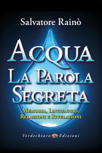 Acqua la parola segreta - memoria linguaggio relazioni e rivelazioni 