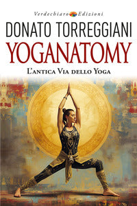 Yoganatomy - l'antica via dello yoga 