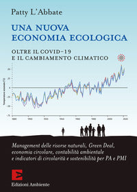 Nuova economia ecologica - oltre il covid 19 e il cambiamento climatico 