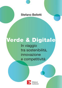 Verde e digitale - in viaggio tra sostenibilita' innovazione e competitivita' 