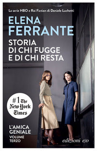 Storia di chi fugge e di chi resta 3 - l'amica geniale 