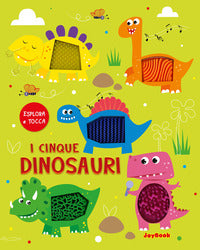 Cinque dinosauri - esplora e tocca 