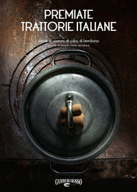 Premiate trattorie italiane - storie di uomini di cibo di territorio 