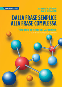 Dalla frase semplice alla frase complessa. percorso di sintassi valenziale. ediz. per la scuola 