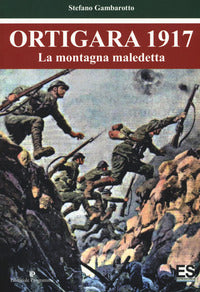 Ortigara 1917 la montagna maledetta 