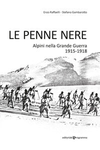 Penne nere - alpini nella grande guerra 