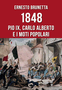 1848 pio ix carlo alberto e i moti popolari 