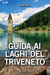 Guida ai laghi del triveneto 