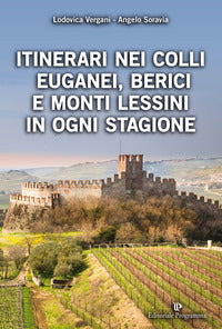Itinerari nei colli euganei berici e monti lessini in ogni stagione 