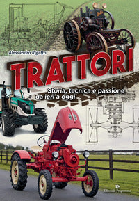 Trattori - storia tecnica e passione da ieri a oggi 