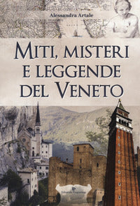 Miti misteri e leggende del veneto 