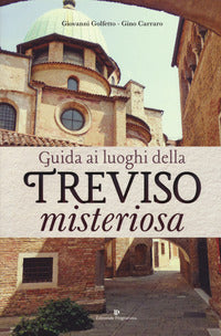 Guida ai luoghi della treviso misteriosa 