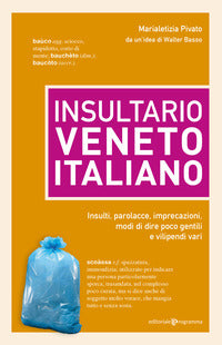 Insultario veneto italiano - insulti parolacce imprecazioni modi di dire poco gentili e vilipendi 