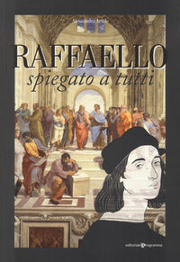 Raffaello spiegato a tutti 