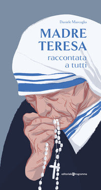 Madre teresa raccontata a tutti 