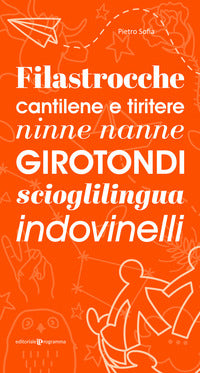 Filastrocche cantilene e tiritere ninne nanne girotondi scioglilingua indovinelli 