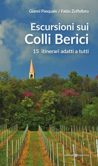 Escursioni sui colli berici - 15 itinerari adatti a tutti 