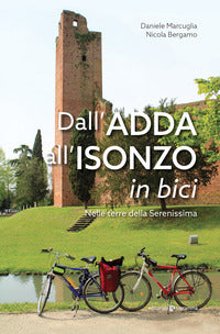 Dall'adda all'isonzo in bici - nelle terre della serenissima 
