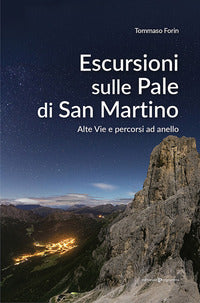 Escursioni sulle pale di san martino - alte vie e percorsi ad anello 