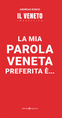 Mia parola veneta preferita e' 