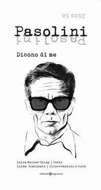 Pasolini - dicono di me - dico io 