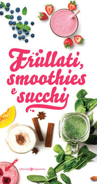 Frullati smoothies e succhi 