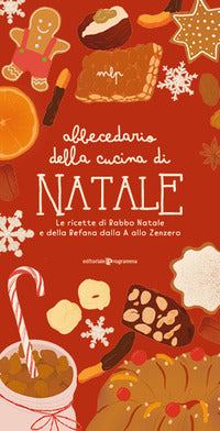 Abbecedario della cucina di natale - le ricette di babbo natale e della befana dalla a allo zenzero 