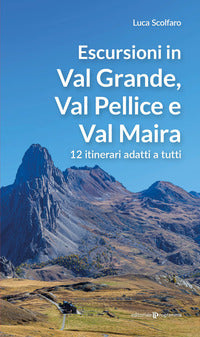 Escursioni in val grande val pellice e val maira - 12 itinerari adatti a tutti 
