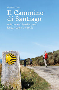 Cammino di santiago - sulle orme di san giacomo lungo il camino frances 